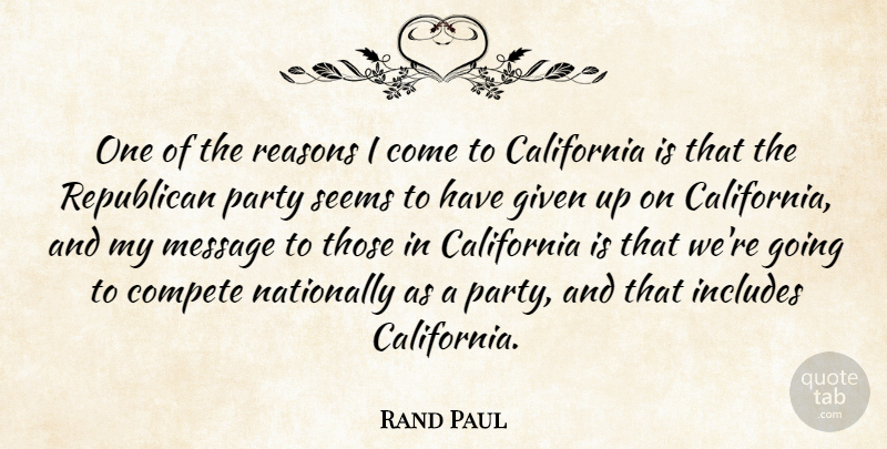 Rand Paul Quote About California, Compete, Given, Includes, Reasons: One Of The Reasons I...
