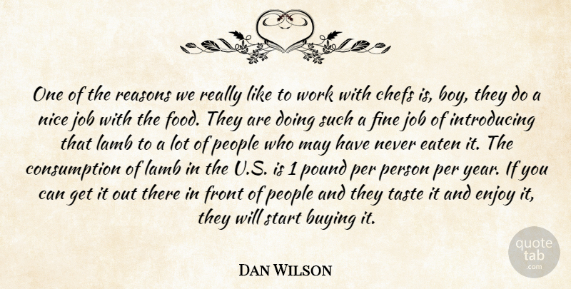 Dan Wilson Quote About Buying, Chefs, Eaten, Enjoy, Fine: One Of The Reasons We...