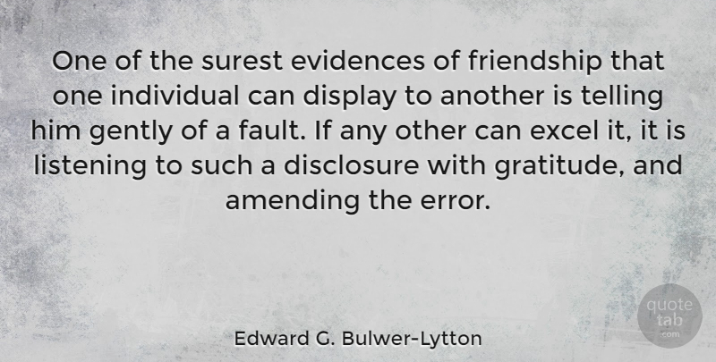 Edward G. Bulwer-Lytton Quote About Disclosure, Display, Excel, Friendship, Gently: One Of The Surest Evidences...
