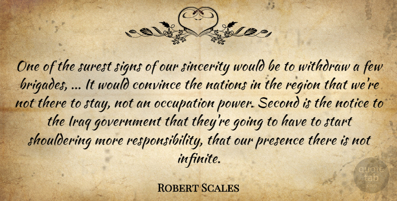 Robert Scales Quote About Convince, Few, Government, Iraq, Nations: One Of The Surest Signs...