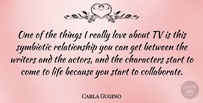 Carla Gugino Quote About Characters, Life, Love, Relationship, Tv: One Of The Things I...
