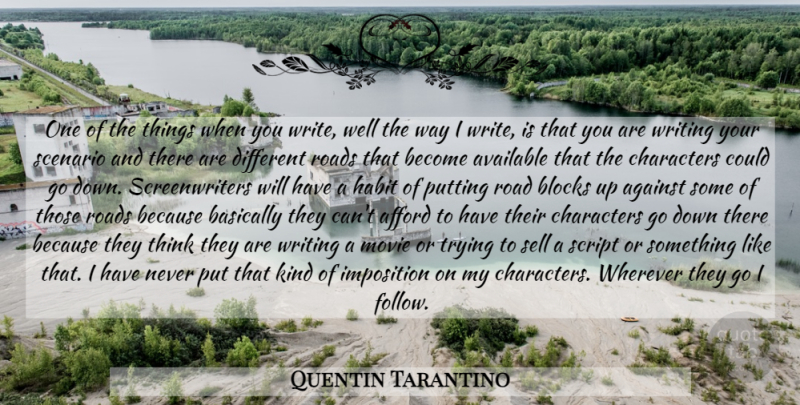 Quentin Tarantino Quote About Block, Character, Writing: One Of The Things When...