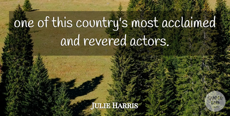 Julie Harris Quote About Revered: One Of This Countrys Most...