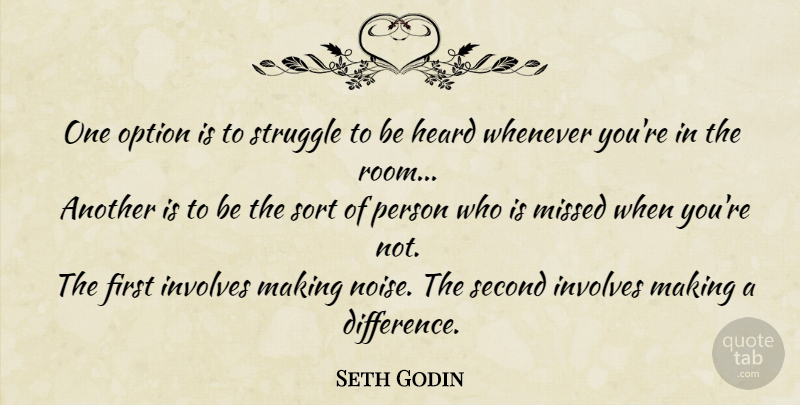 Seth Godin Quote About Struggle, Differences, Making A Difference: One Option Is To Struggle...