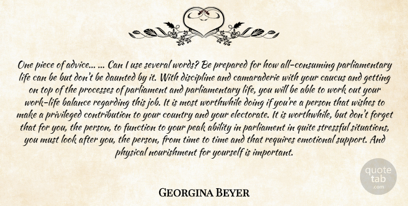 Georgina Beyer Quote About Ability, Advice, Balance, Caucus, Country: One Piece Of Advice Can...