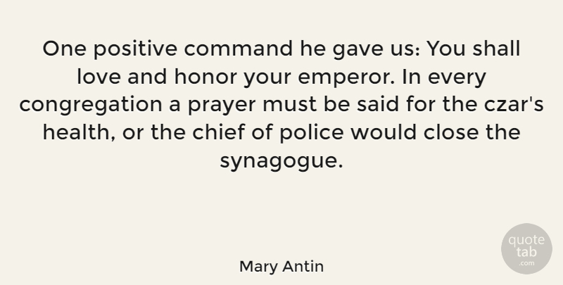 Mary Antin Quote About Chief, Close, Command, Gave, Honor: One Positive Command He Gave...