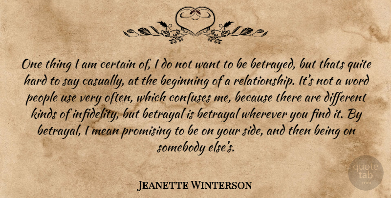 Jeanette Winterson Quote About Betrayal, Mean, Your Side: One Thing I Am Certain...