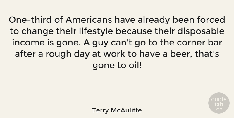Terry McAuliffe Quote About Beer, Oil, Guy: One Third Of Americans Have...