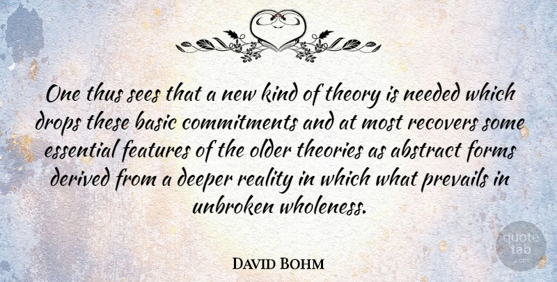 David Bohm Quote About Commitment, Reality, Unbroken: One Thus Sees That A...