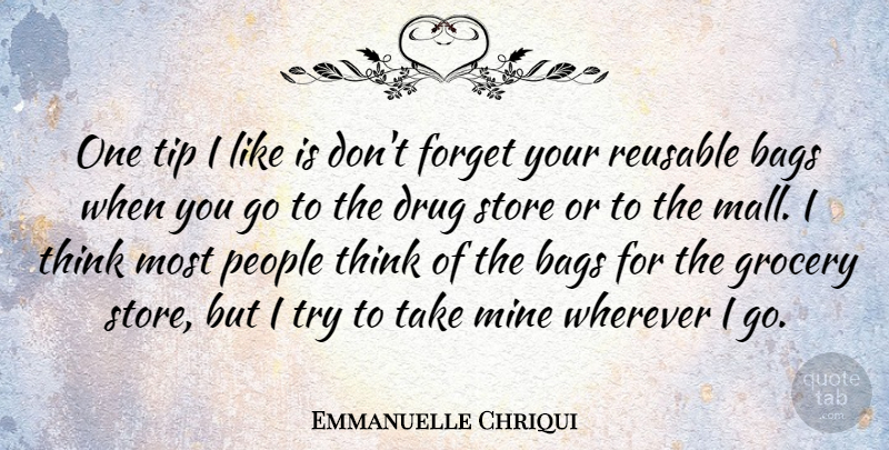 Emmanuelle Chriqui Quote About Bags, Grocery, People, Store, Tip: One Tip I Like Is...