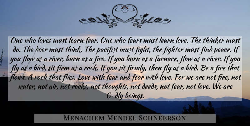 Menachem Mendel Schneerson Quote About Fighting, Thinking, Rocks: One Who Loves Must Learn...