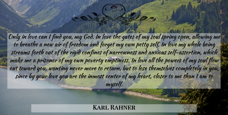 Karl Rahner Quote About Spring, Love You, Heart: Only In Love Can I...