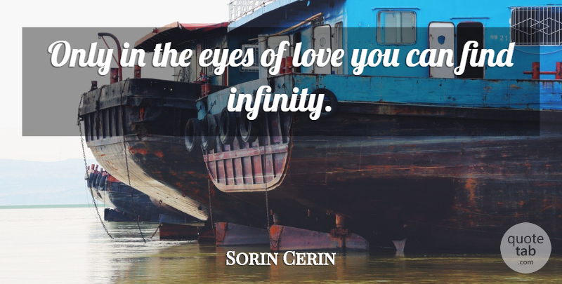 Sorin Cerin Quote About Eyes, Love: Only In The Eyes Of...