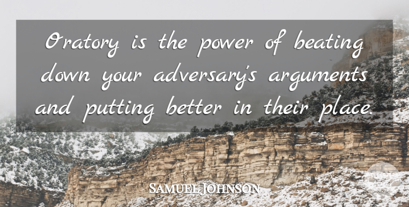 Samuel Johnson Quote About Oratory, Argument, Adversaries: Oratory Is The Power Of...