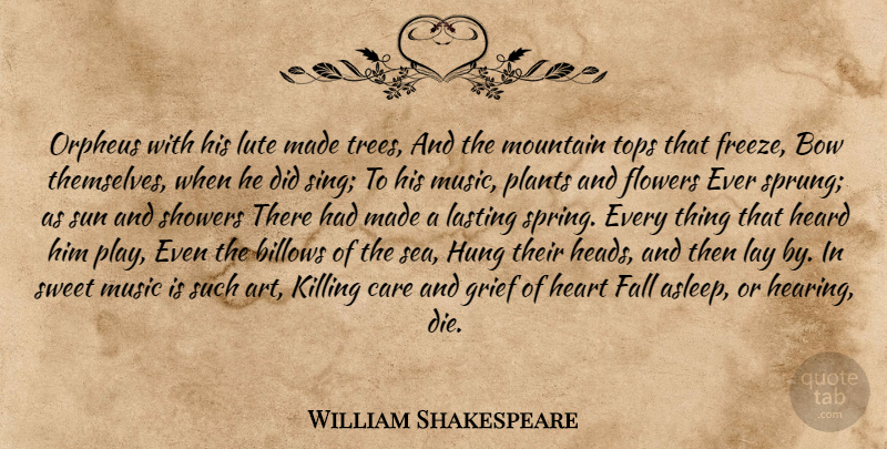 William Shakespeare Quote About Sweet, Art, Spring: Orpheus With His Lute Made...