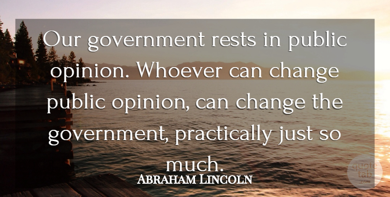 Abraham Lincoln Quote About Freedom, Government, Public Opinion: Our Government Rests In Public...