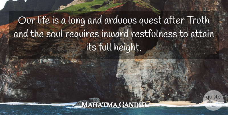 Mahatma Gandhi Quote About Life, Truth, Long: Our Life Is A Long...