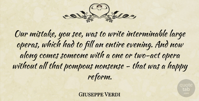Giuseppe Verdi Quote About Mistake, Writing, Two: Our Mistake You See Was...