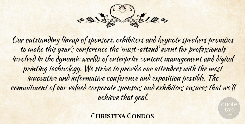 Christina Condos Quote About Achieve, Commitment, Conference, Content, Corporate: Our Outstanding Lineup Of Sponsors...