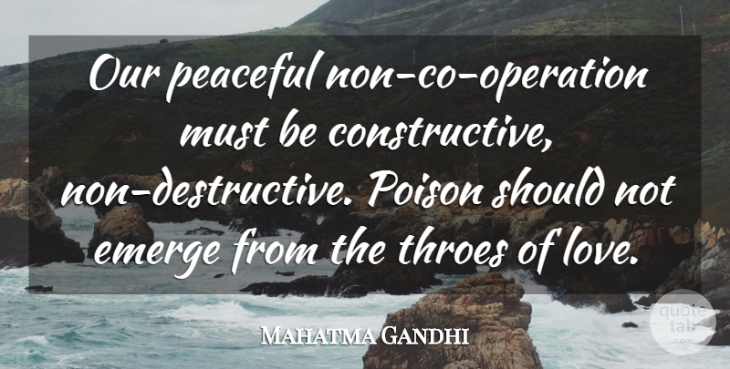 Mahatma Gandhi Quote About Love, Peaceful, Poison: Our Peaceful Non Co Operation...