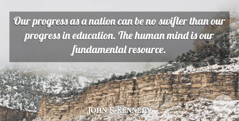 John F. Kennedy Quote About Inspiring, Education, Teacher: Our Progress As A Nation...