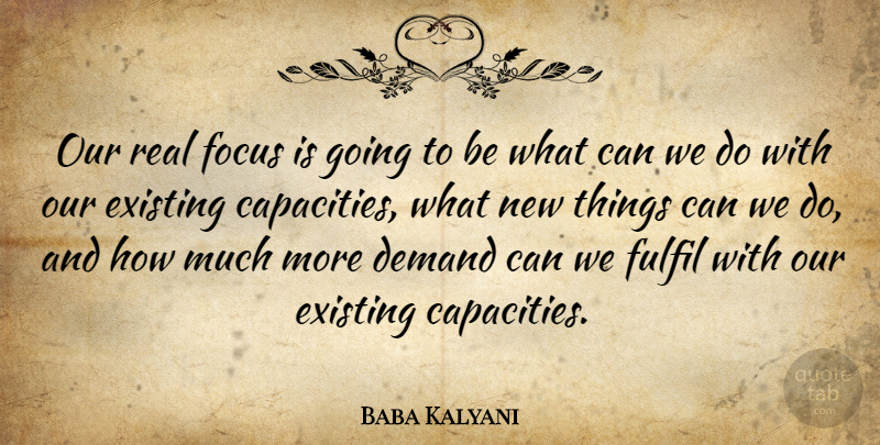 Baba Kalyani Quote About Fulfil: Our Real Focus Is Going...