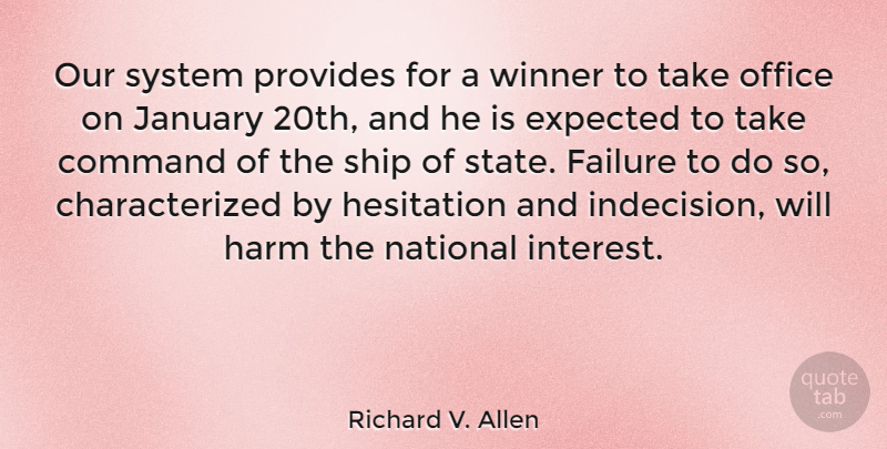 Richard V. Allen Quote About Office, Ships, January: Our System Provides For A...