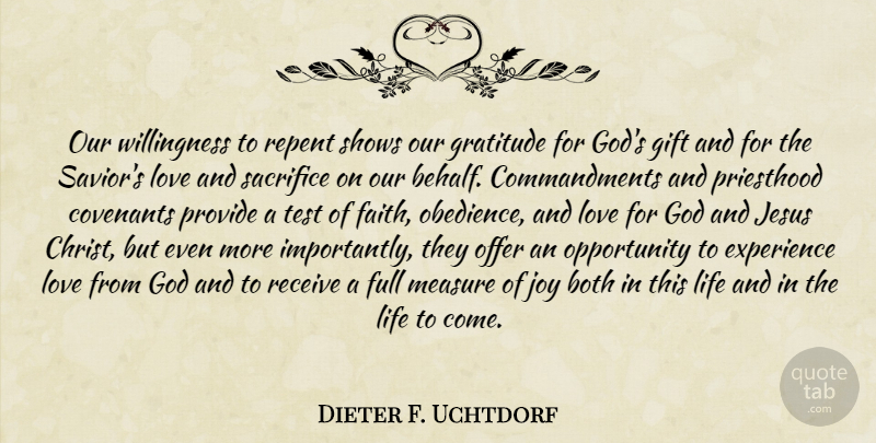 Dieter F. Uchtdorf Quote About Gratitude, Jesus, Sacrifice: Our Willingness To Repent Shows...