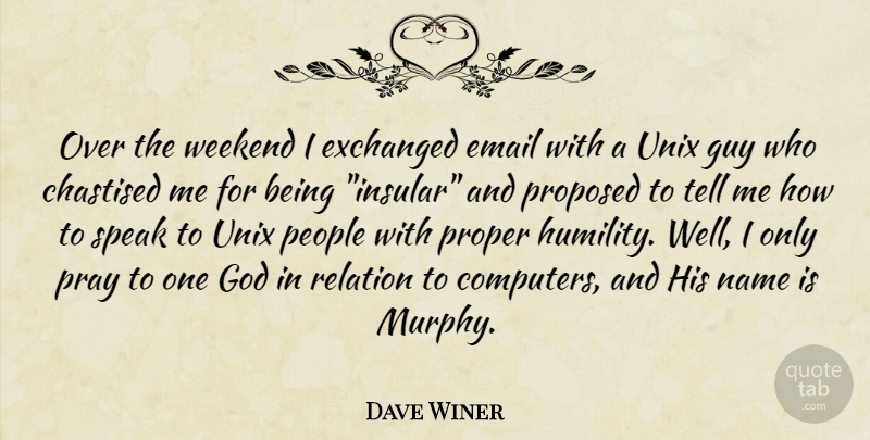 Dave Winer Quote About Email, God, Guy, Name, People: Over The Weekend I Exchanged...