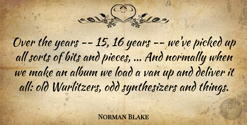 Norman Blake Quote About Album, Bits, Deliver, Load, Normally: Over The Years 15 16...
