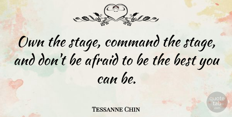 Tessanne Chin Quote About Best, Command: Own The Stage Command The...