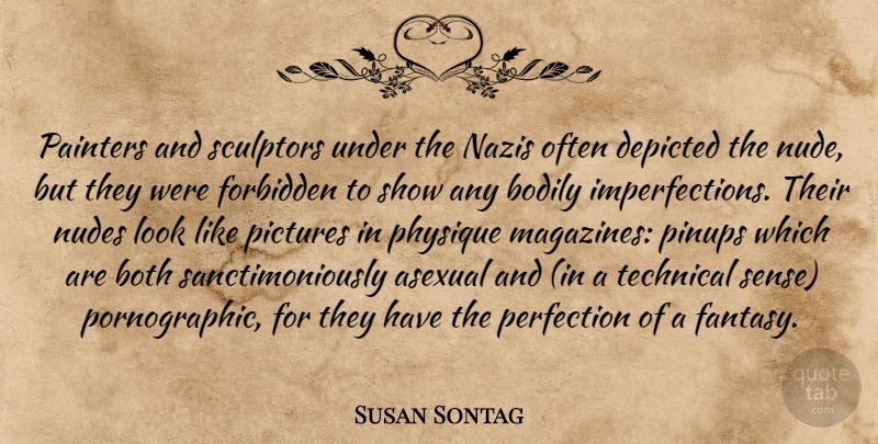 Susan Sontag Quote About Perfection, Looks, Magazines: Painters And Sculptors Under The...