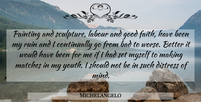 Michelangelo Quote About Stress, Mind, Sculpture: Painting And Sculpture Labour And...