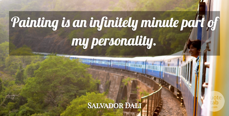 Salvador Dali Quote About Tattoo, Art, Personality: Painting Is An Infinitely Minute...