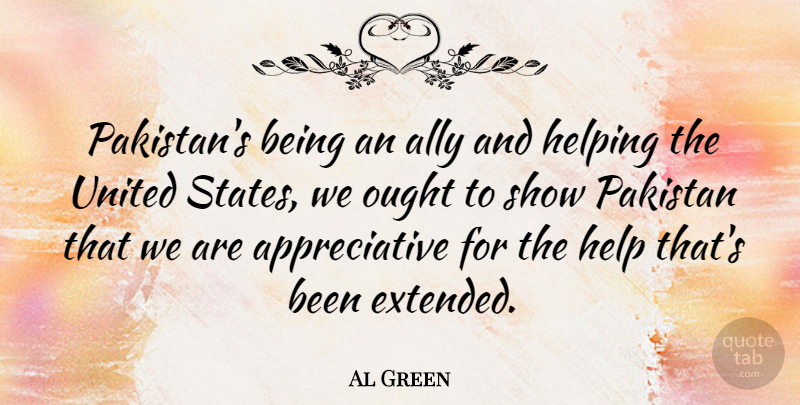 Al Green Quote About United States, Pakistan, Allies: Pakistans Being An Ally And...
