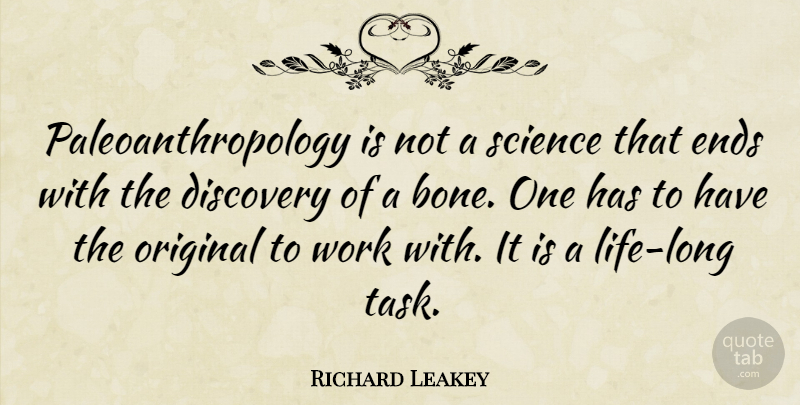 Richard Leakey Quote About Discovery, Long, Tasks: Paleoanthropology Is Not A Science...