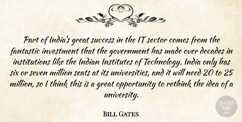 Bill Gates Quote About Decades, Fantastic, Government, Great, India: Part Of Indias Great Success...