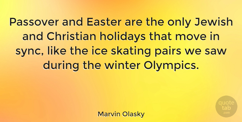 Marvin Olasky Quote About Christian, Easter, Moving: Passover And Easter Are The...