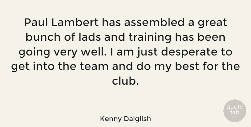 Kenny Dalglish Quote About Team, Training, Clubs: Paul Lambert Has Assembled A...