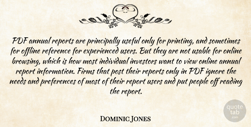 Dominic Jones Quote About Annual, Ignore, Individual, Investors, Needs: Pdf Annual Reports Are Principally...
