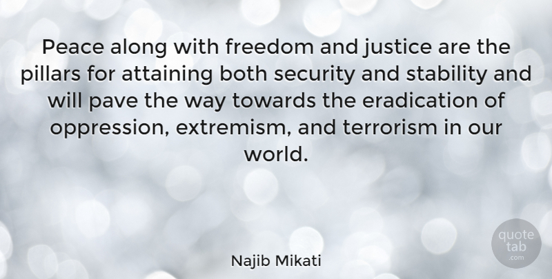 Najib Mikati Quote About Along, Both, Freedom, Pave, Peace: Peace Along With Freedom And...