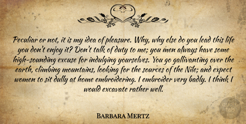 Barbara Mertz Quote About Home, Men, Thinking: Peculiar Or Not It Is...
