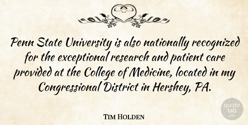 Tim Holden Quote About College, Medicine, Research: Penn State University Is Also...