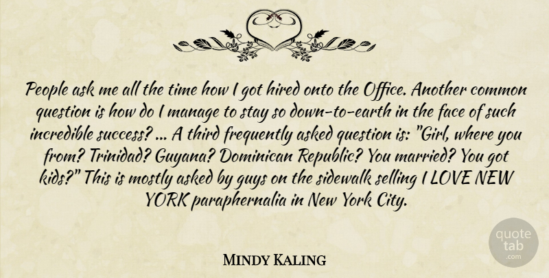 Mindy Kaling Quote About Girl, New York, Kids: People Ask Me All The...
