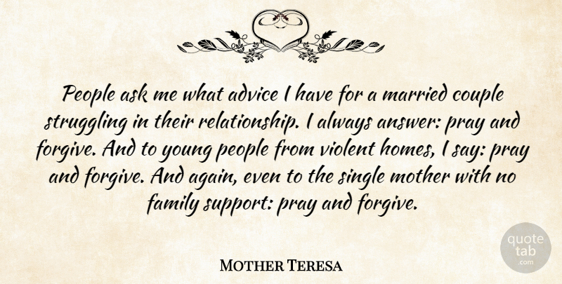 Mother Teresa Quote About Mother, Couple, Struggle: People Ask Me What Advice...