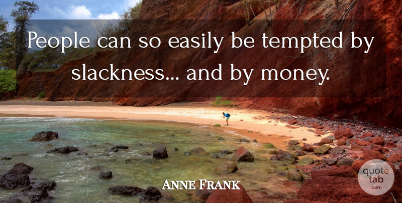 Anne Frank Quote About Inspirational, People, Tempted: People Can So Easily Be...