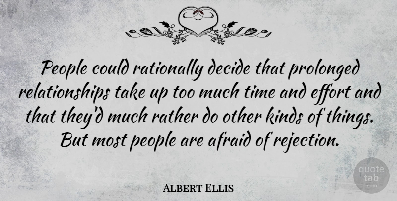 Albert Ellis Quote About Dating, People, Effort: People Could Rationally Decide That...