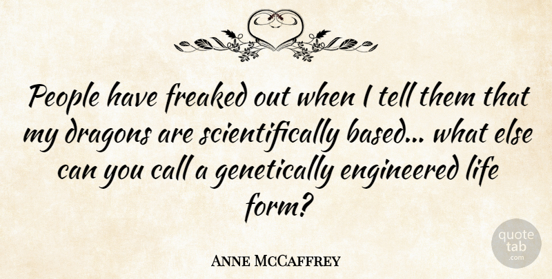 Anne McCaffrey Quote About Dragons, Gmos, People: People Have Freaked Out When...