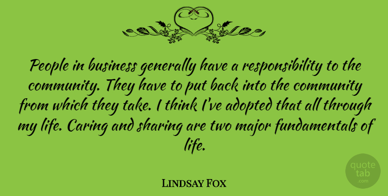 Lindsay Fox Quote About Adopted, Business, Caring, Generally, Life: People In Business Generally Have...