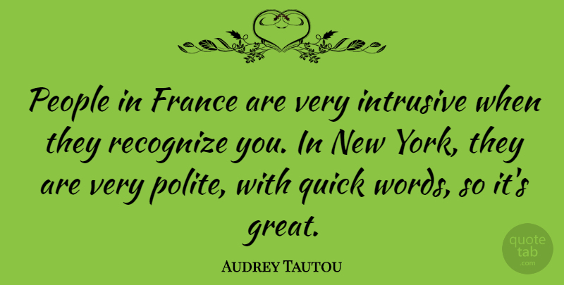 Audrey Tautou Quote About New York, People, France: People In France Are Very...